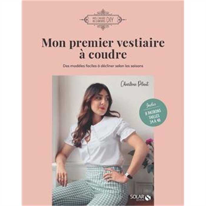 Mon premier vestiaire à coudre Mon premier vestiaire à coudre